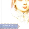 Cover Art for 9780756957261, White Mughals: Love and Betrayal in Eighteenth-Century India by William Dalrymple