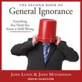 Cover Art for B07QYPCD4N, The Second Book of General Ignorance: Everything You Think You Know Is (Still) Wrong by John Lloyd, John Mitchinson