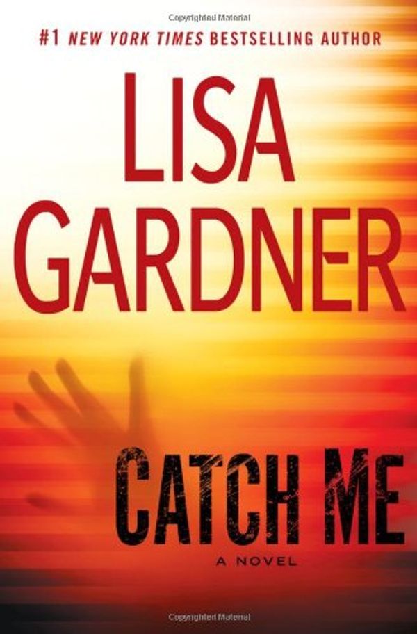 Cover Art for 9780525952763, Catch Me by Lisa Gardner