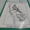 Cover Art for 9780730100126, Foliage birds by George Martin Adams