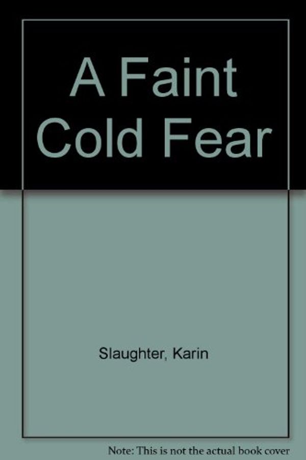 Cover Art for 9780754095606, A Faint Cold Fear by Karin Slaughter