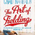 Cover Art for 9780007374465, The Art of Fielding by Chad Harbach