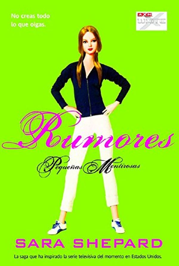 Cover Art for 9788498007916, Rumores / Unbelievable by Sara Shepard