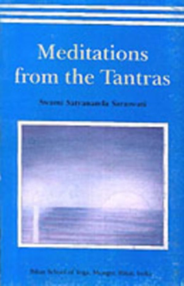 Cover Art for 9788185787114, Meditations from the Tantras by Swami Satyananda Saraswati