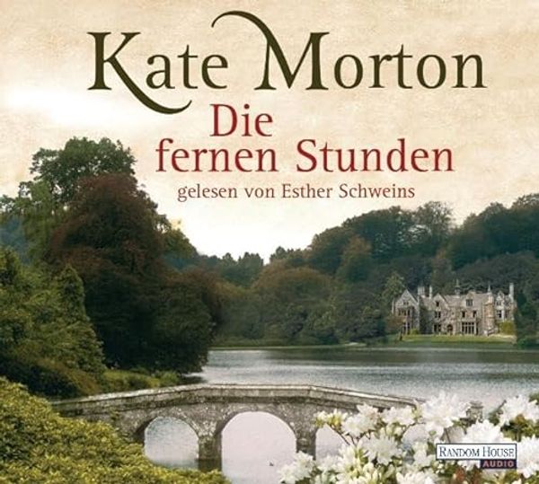 Cover Art for 9783837114447, Die fernen Stunden by Kate Morton