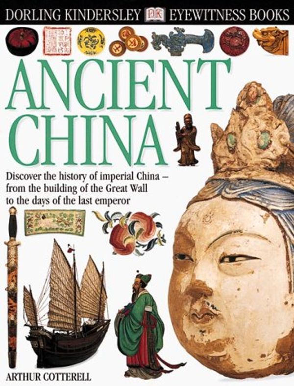 Cover Art for 9780789458667, Ancient China by Arthur Cotterell