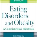 Cover Art for 9781462536092, Eating Disorders and Obesity, Third Edition: A Comprehensive Handbook by Kelly D. Brownell, B. Timothy Walsh