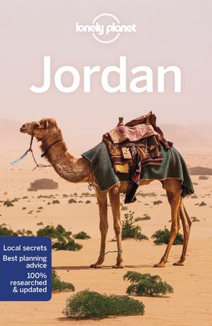 Cover Art for 9781787015883, Lonely Planet Jordan (Travel Guide) by Lonely Planet, Jenny Walker, Paul Clammer