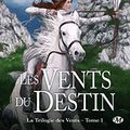 Cover Art for 9782811204785, La trilogie des Vents, T1 : Les Vents du Destin by Mercedes Lackey