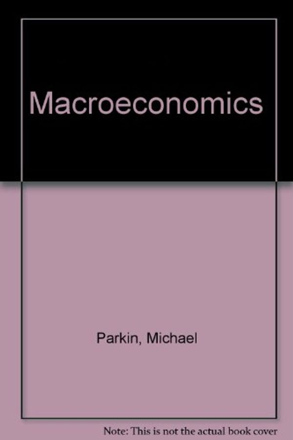 Cover Art for 9780201546996, Macroeconomics by Michael Parkin