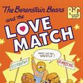 Cover Art for 9780679889427, The Berenstain Bears and the Love Match by Stan Berenstain, Jan Berenstain