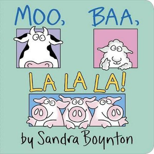 Cover Art for 9780671449018, Moo, Baa, La La La! by Sandra Boynton