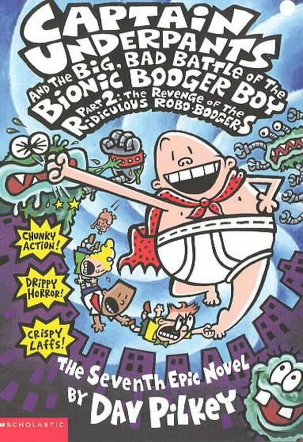 Cover Art for 9780756915841, Captain Underpants and the Big, Bad Battle of the Bionic Booger Boy: The Revenge of the Ridiculous Robo-Boogers by Dav Pilkey