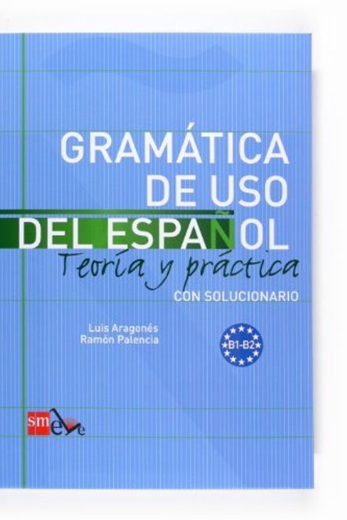 Cover Art for B00EKYZZ5C, Gramatica De USO Del Espanol - Teoria Y Practica: Gramatica De USO Del Espanol + Soluciones - Level B1-B2 by Aragonés Fernández, Luis, Palencia del Burgo, Ramón published by Ediciones SM (2009) by Unknown