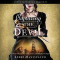 Cover Art for 9781549120701, Capturing the Devil by Kerri Maniscalco