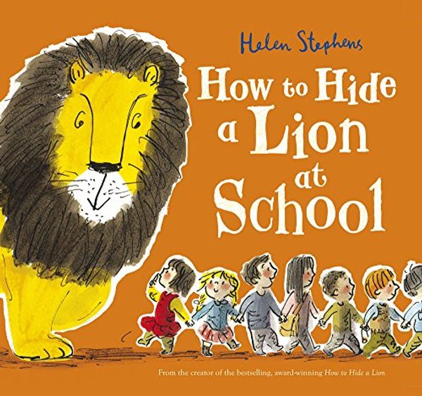 Cover Art for 9781407178219, How to Hide a Lion at School by Helen Stephens