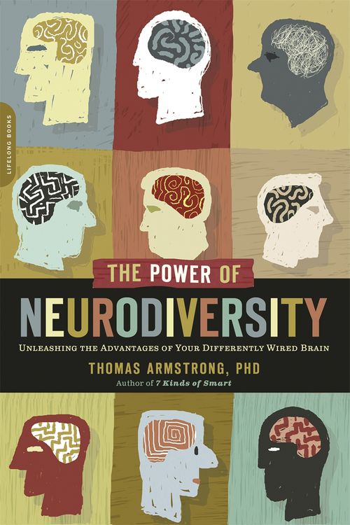 Cover Art for 9780738215242, The Power of Neurodiversity: Unleashing the Advantages of Your Differently Wired Brain (published in hardcover as Neurodiversity) by Karen Wallace