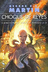 Cover Art for 9788493270223, Choque De Reyes - Cancion De Hielo Y Fuego 2 - by George R. R. Martin