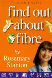 Cover Art for 9781864483178, Find out about fibre by Rosemary Stanton