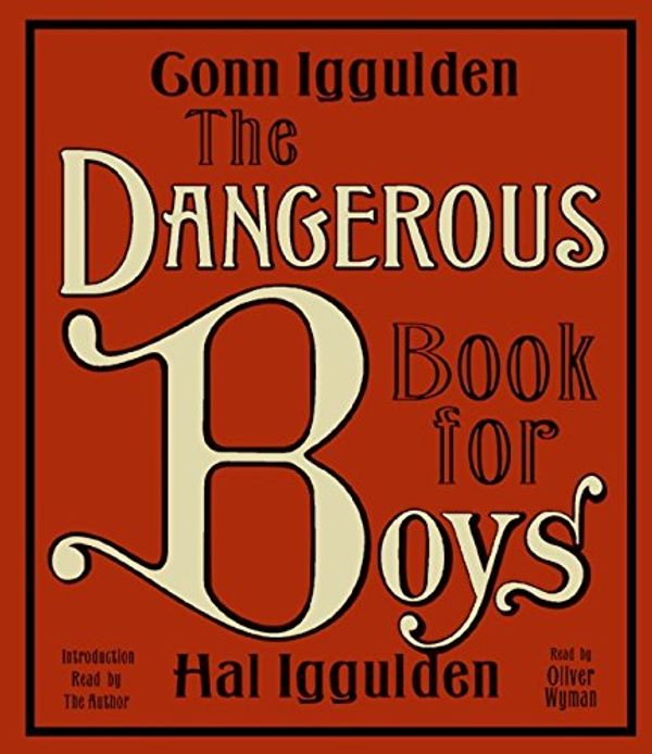 Cover Art for 9780641932878, The Dangerous Book for Boys CD by Conn Iggulden, Hal Iggulden