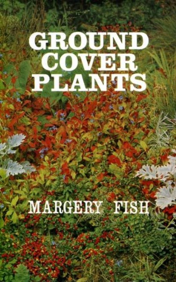 Cover Art for 9780715344620, Ground Cover Plants by Margery Fish