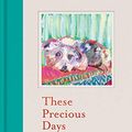 Cover Art for B091539C3Y, These Precious Days by Ann Patchett