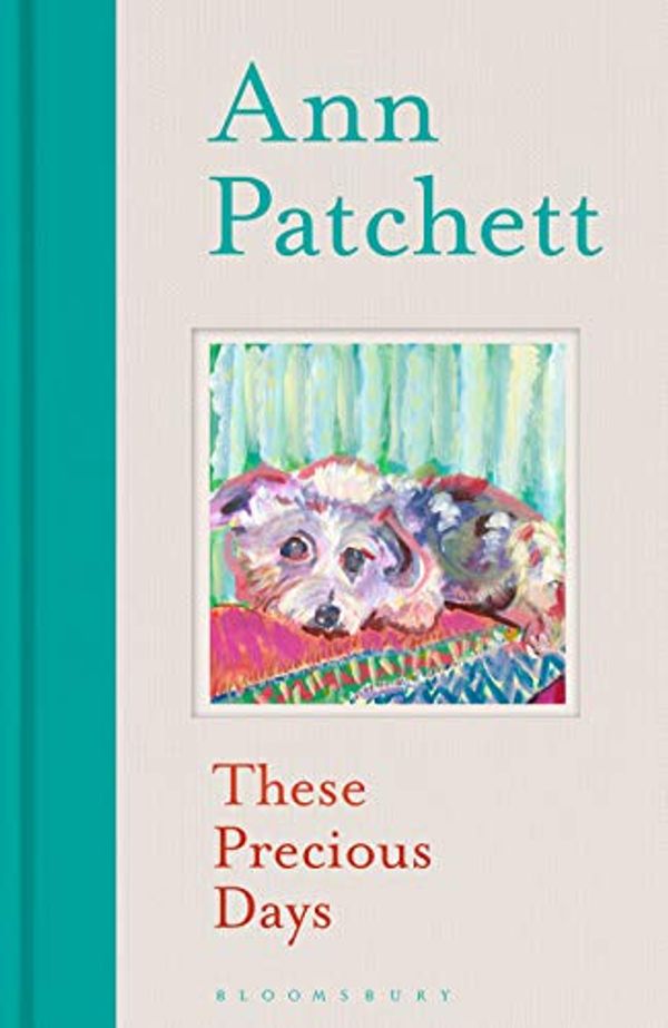 Cover Art for B091539C3Y, These Precious Days by Ann Patchett
