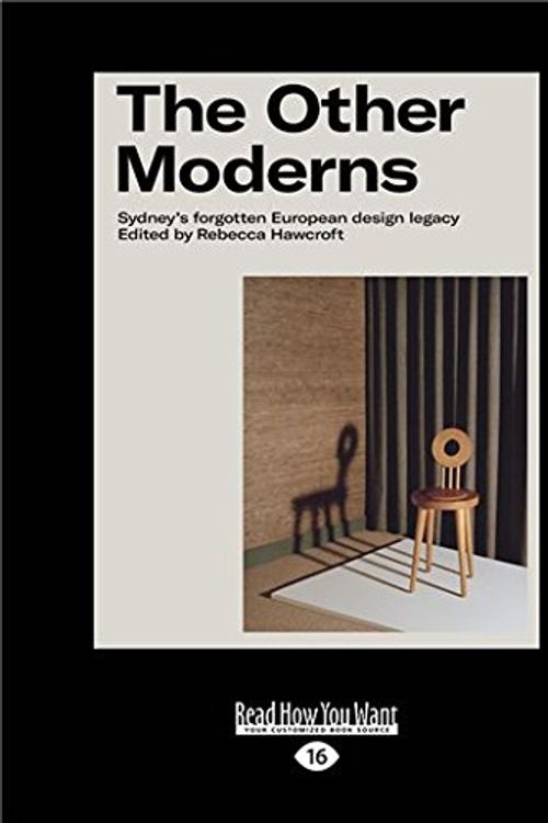 Cover Art for 9781525258916, The Other Moderns: Sydney's Forgotten European Design Legacy by Rebecca Hawcroft