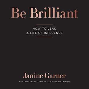 Cover Art for 9798200575213, Be Brilliant [Audio] by Janine Garner