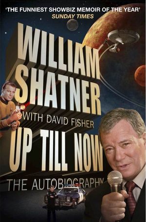 Cover Art for 9780330452977, Up Till Now by William Shatner