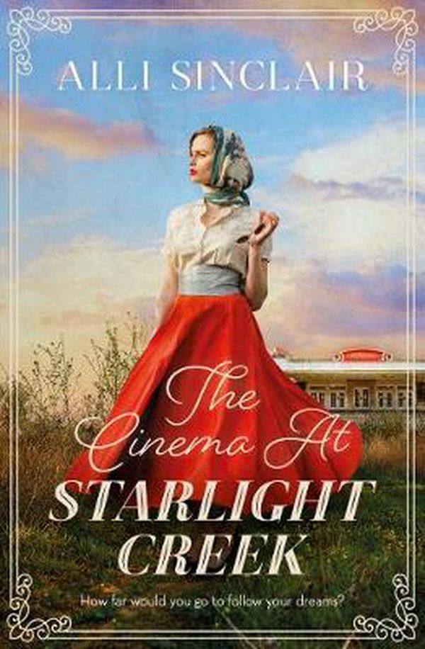 Cover Art for 9781489256614, The Cinema at Starlight Creek by Alli Sinclair