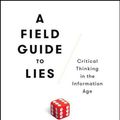 Cover Art for 9781524702526, A Field Guide to Lies by Daniel J. Levitin