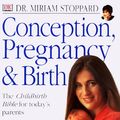 Cover Art for 9781405306126, Conception Pregnancy & Birth by Miriam Stoppard