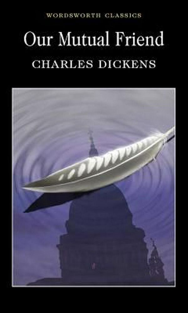 Cover Art for 9781853261947, Our Mutual Friend by Charles Dickens