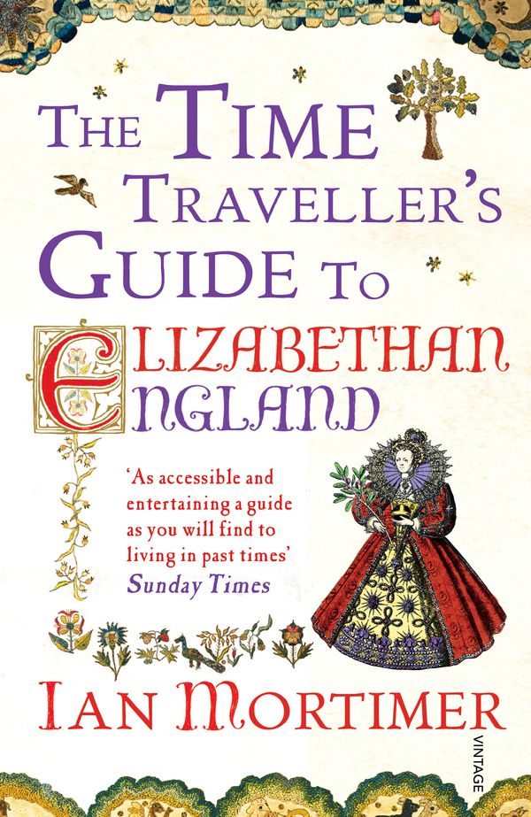 Cover Art for 9781409029564, The Time Traveller's Guide to Elizabethan England by Ian Mortimer