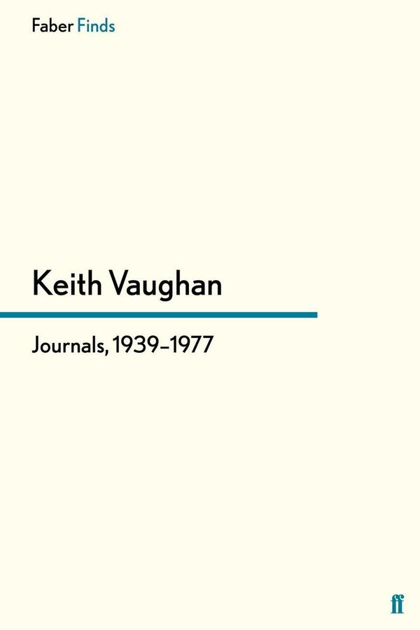 Cover Art for 9780571260386, Journals, 1939-1977 by Keith Vaughan