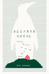 Cover Art for 9781509824410, Bleaker House: Chasing My Novel to the End of the World by Nell Stevens