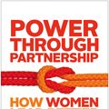 Cover Art for 9781626561588, Power Through Partnership: How Women Lead Better Together by Betsy Polk, Maggie Ellis Chotas