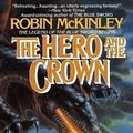 Cover Art for B006HUBYKC, By Robin McKinley: The Hero and the Crown by McKinley