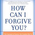 Cover Art for 9780060009304, How Can I Forgive You? by Janis A. Spring