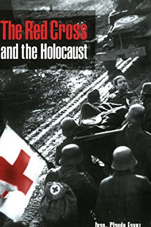 Cover Art for 9780521415873, The Red Cross and the Holocaust by Jean-Claude Favez