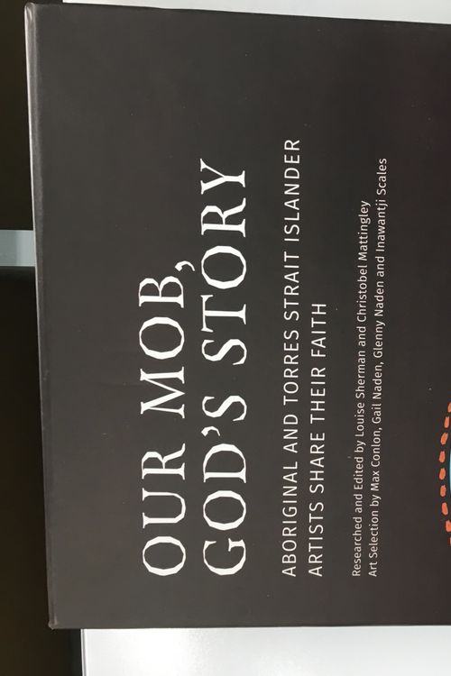 Cover Art for 9780647519585, Our Mob, God's Story by Louise Sherman, Christobel Mattingley