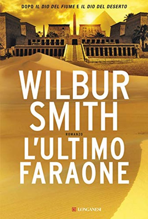 Cover Art for B01N1SCGMA, L'ultimo faraone: Il ciclo egizio (I Romanzi egizi) (Italian Edition) by Wilbur Smith