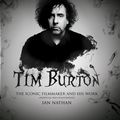 Cover Art for 9781781316627, Tim Burton by Ian Nathan