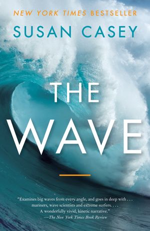 Cover Art for 9780767928854, The Wave by Susan Casey