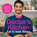 Cover Art for 9780008316310, The Doctor’s Kitchen - Eat to Beat Illness by Dr. Rupy Aujla