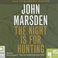 Cover Art for 9781921415296, The Night is for Hunting (The Tomorrow Series #6) by John Marsden