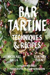 Cover Art for 9781452126463, Bar Tartine: Techniques & Recipes: Cooking with Fermented, Cured, Pickled, and Sprouted Flavors by Cortney Burns