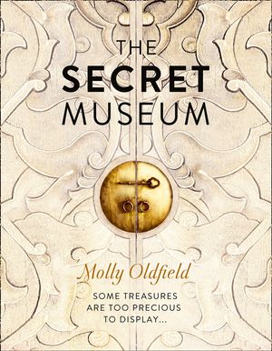 Cover Art for 9780007455287, The Secret Museum by Molly Oldfield