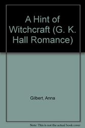 Cover Art for 9780783893600, A Hint of Witchcraft by Anna Gilbert